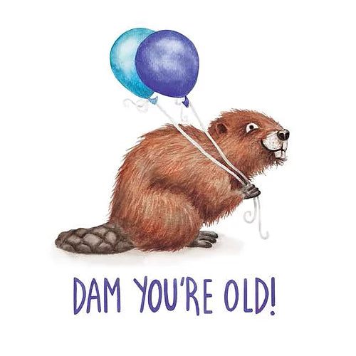 Dam You’re Old Beaver Card